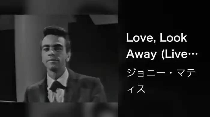 Love, Look Away (Live On The Ed Sullivan Show, April 29, 1962)