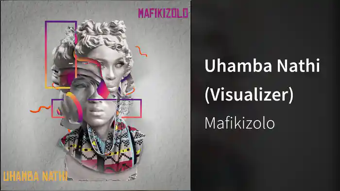 Uhamba Nathi (Visualizer)