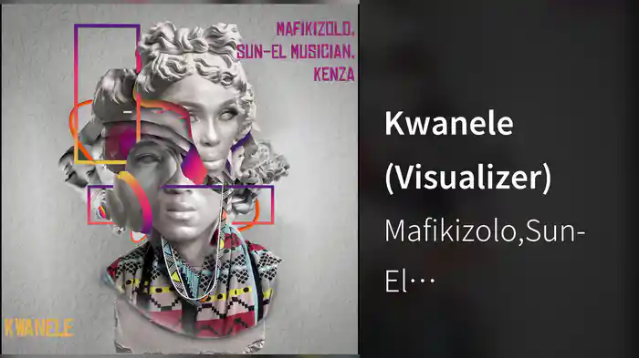 Kwanele (Visualizer)