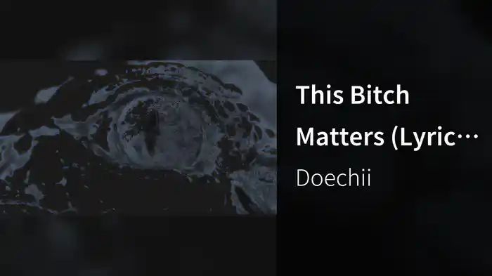 This Bitch Matters (Lyric Video)