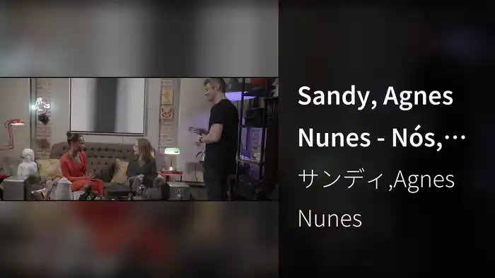Sandy, Agnes Nunes - Nós, Voz, Eles 2 - Episódio: De Cada Vez