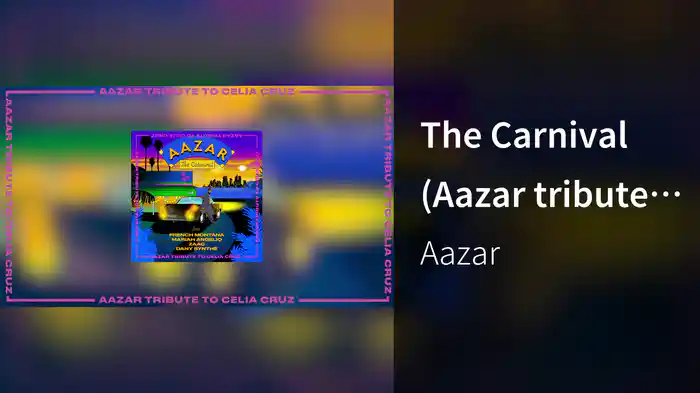 The Carnival (Aazar tribute to Celia Cruz)