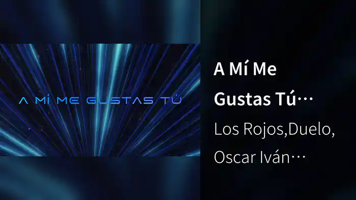 A Mí Me Gustas Tú (LETRA)