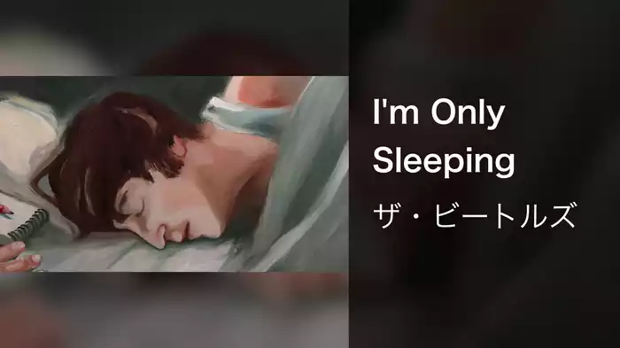 I'm Only Sleeping
