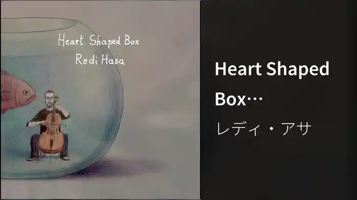 Heart Shaped Box (Visualiser)