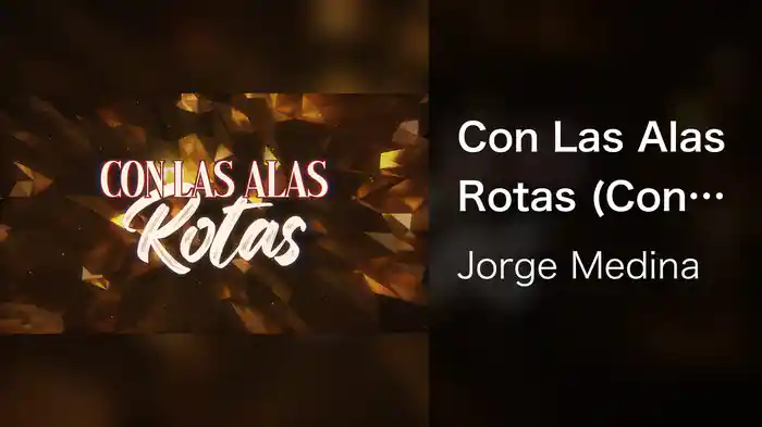 Con Las Alas Rotas (Con Mariachi/LETRA)