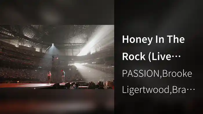 Honey In The Rock (Live From Passion 2022)