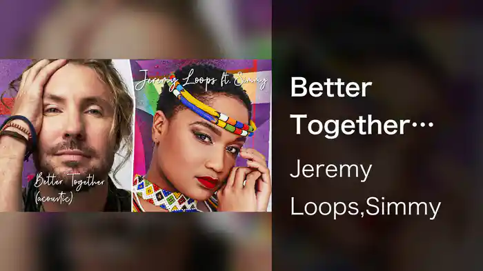 Better Together (Acoustic / Visualiser)