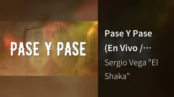 Pase Y Pase (En Vivo / LETRA)