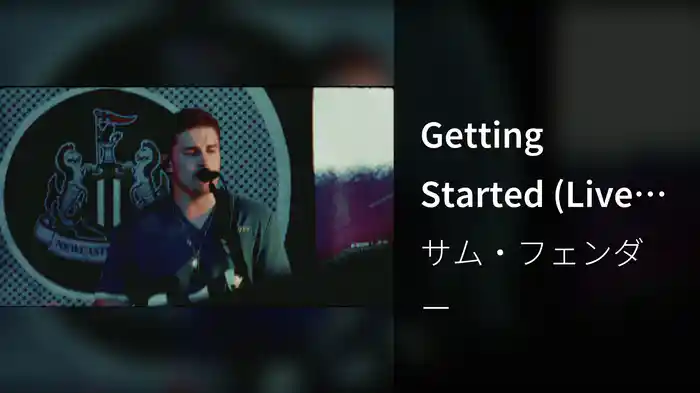 Getting Started (Live From Finsbury Park)