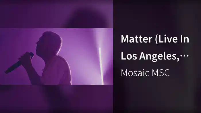 Matter (Live In Los Angeles, CA/2022)