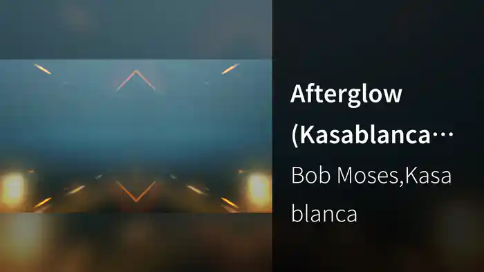 Afterglow (Kasablanca VIP Remix / Visualizer)