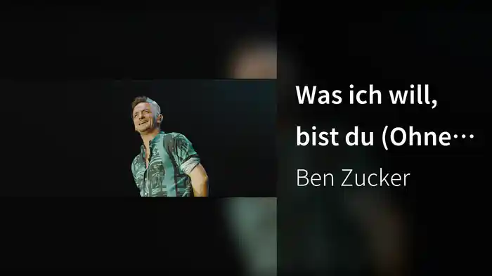 Was ich will, bist du (Ohne dich)