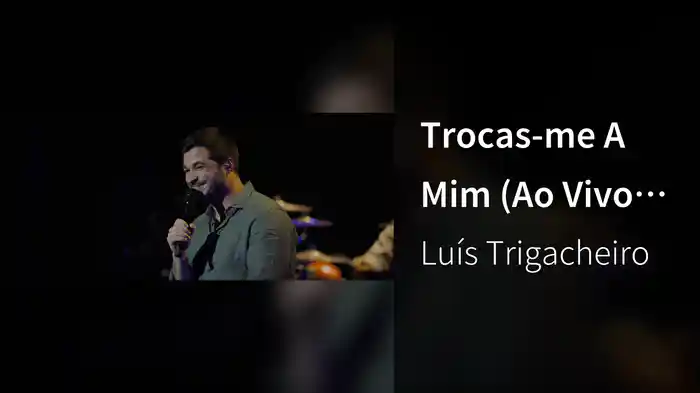 Trocas-me A Mim (Ao Vivo No Tivoli BBVA / 2022)