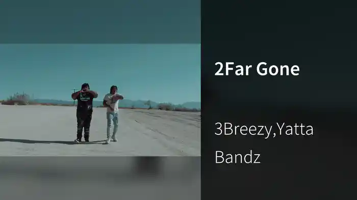 2Far Gone