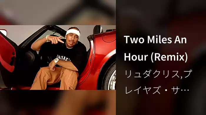 Two Miles An Hour (Remix)
