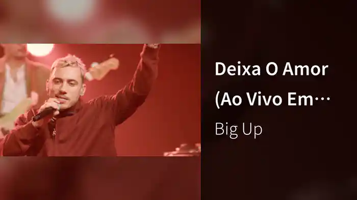 Deixa O Amor (Ao Vivo Em São Paulo / 2022)
