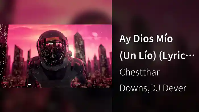 Ay Dios Mío (Un Lío) (Lyric Video)