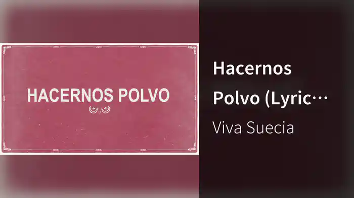 Hacernos Polvo (Lyric Video)