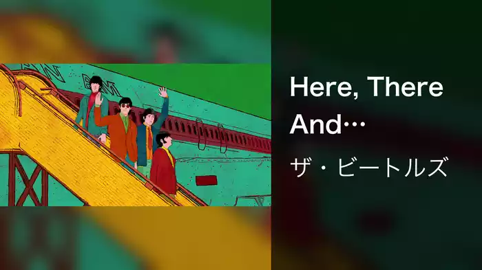 Here, There And Everywhere