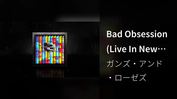 Bad Obsession (Live In New York, Ritz Theatre - May 16, 1991 / Visualizer)