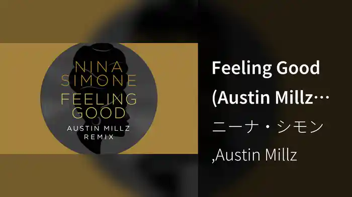 Feeling Good (Austin Millz Remix / Visualizer)
