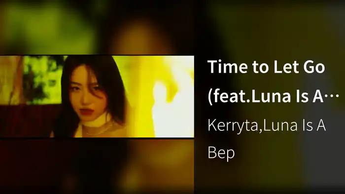 Time to Let Go (feat.Luna Is A Bep )