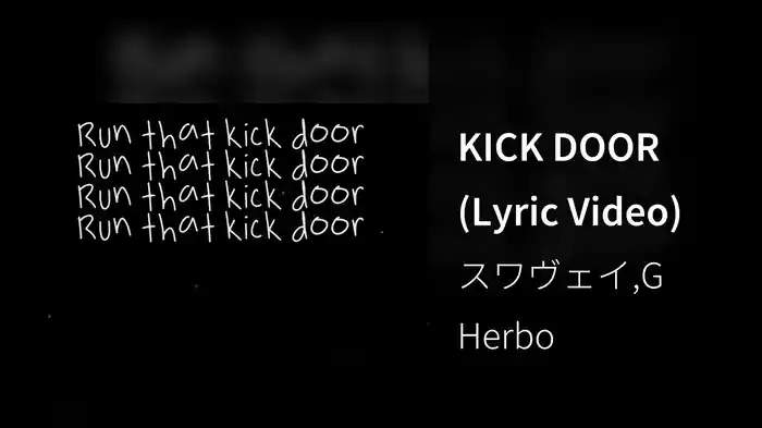 KICK DOOR (Lyric Video)