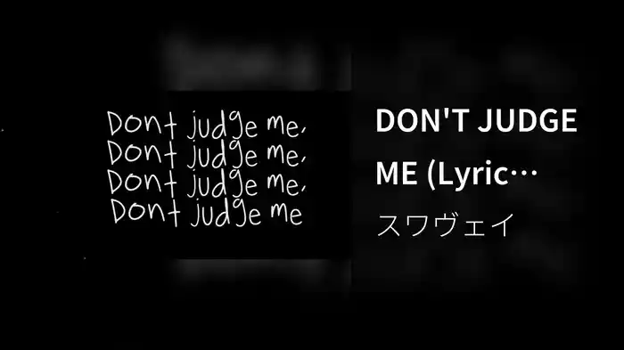 DON'T JUDGE ME (Lyric Video)