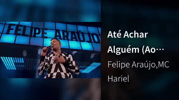 Até Achar Alguém (Ao Vivo Em Goiânia / 2022)