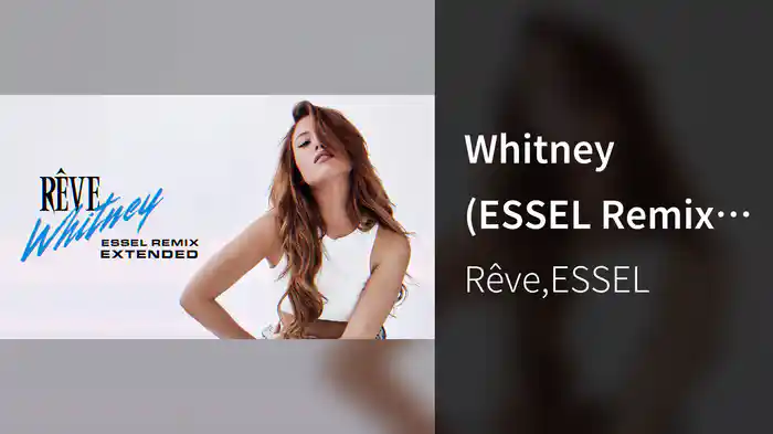Whitney (ESSEL Remix Extended/Audio)