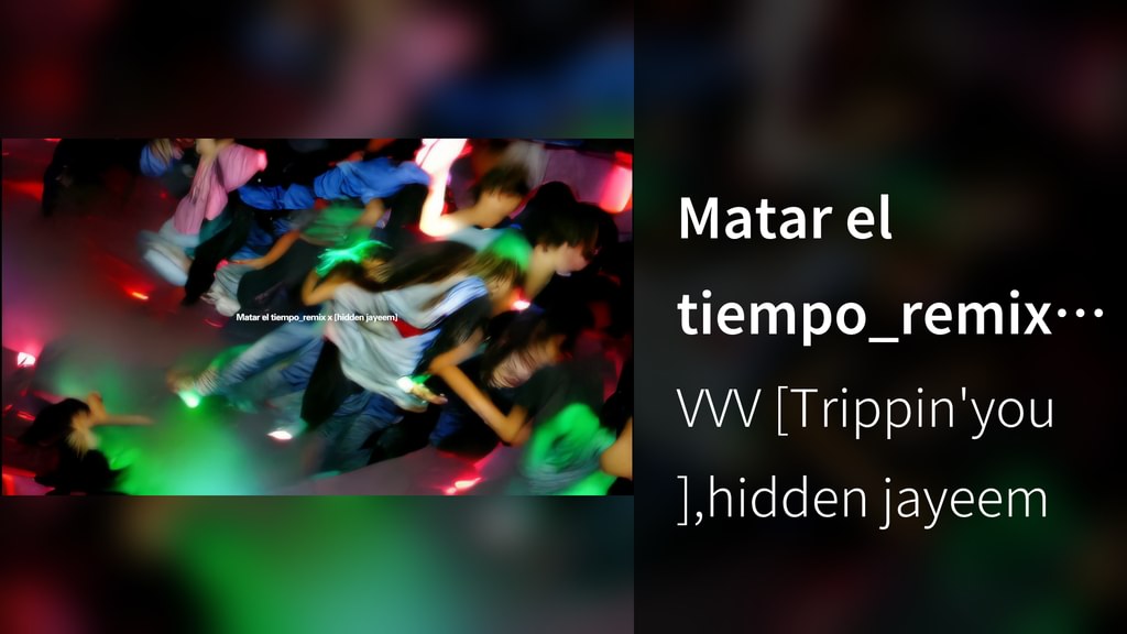 Matar el tiempo_remix x [hidden jayeem] (Visualizer)(音楽・ライブ / 2022 ...