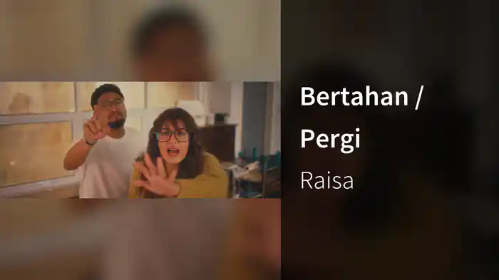 Bertahan / Pergi