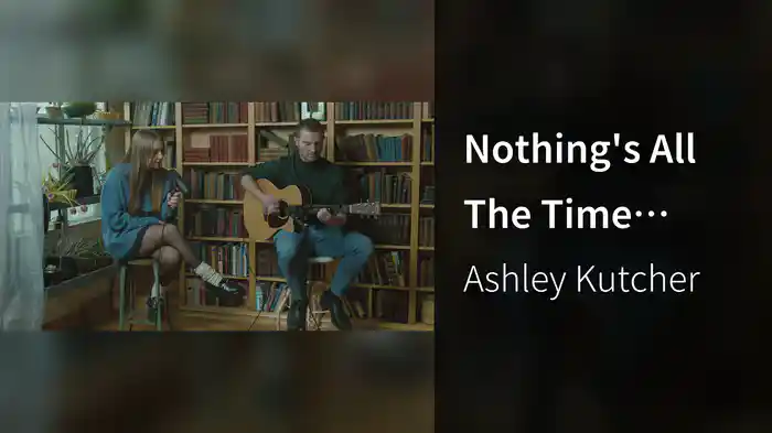 Nothing's All The Time (Acoustic)