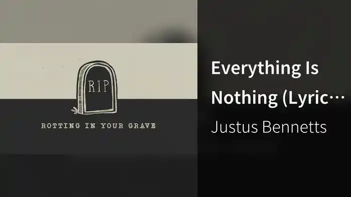 Everything Is Nothing (Lyric Video)