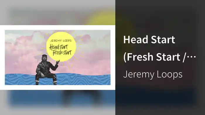 Head Start (Fresh Start / Visualiser)