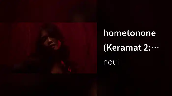 hometonone (Keramat 2: Caruban Larang Original Soundtrack)