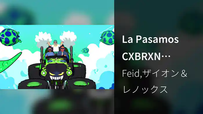 La Pasamos CXBRXN (Animated Video)