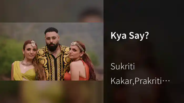 Kya Say?