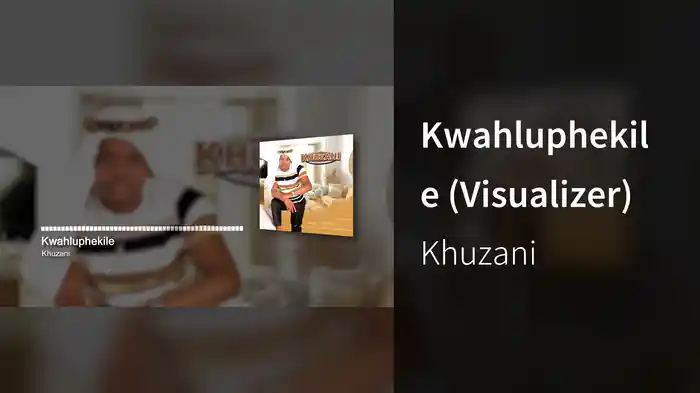 Kwahluphekile (Visualizer)