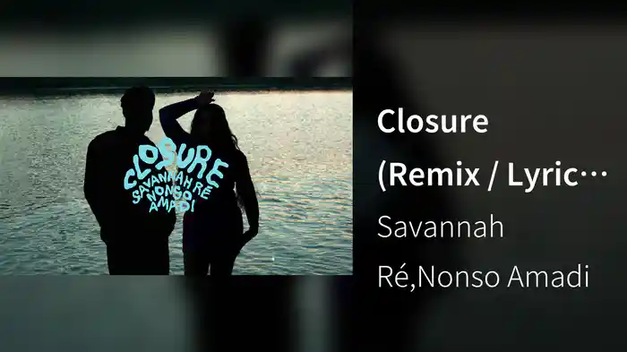 Closure (Remix / Lyric Video)
