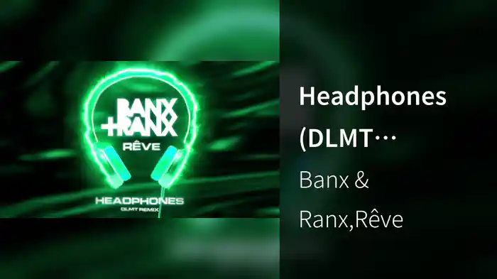Headphones (DLMT Remix/Audio)