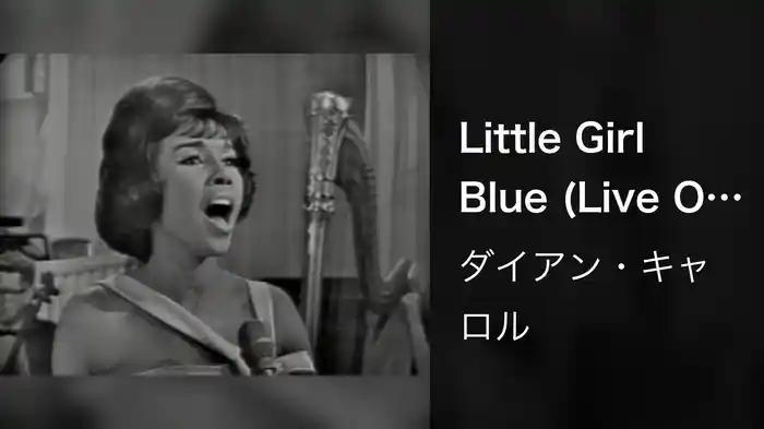 Little Girl Blue (Live On The Ed Sullivan Show, November 4, 1962)