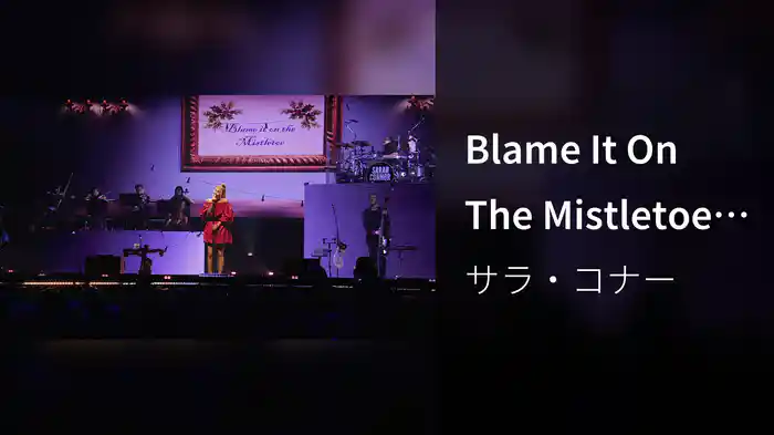 Blame It On The Mistletoe (Live In Berlin 2022)