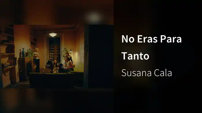 No Eras Para Tanto