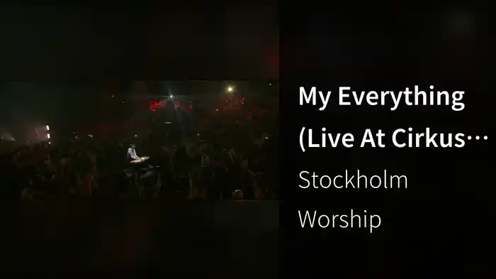 My Everything (Live At Cirkus Arena, Stockholm, Sweden / 2022)