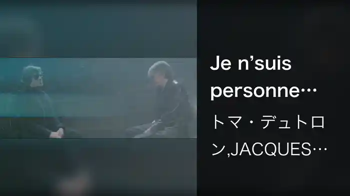 Je n’suis personne (Éternel jusqu'à demain)