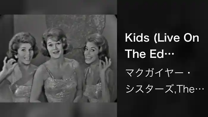 Kids (Live On The Ed Sullivan Show, October 2, 1960)