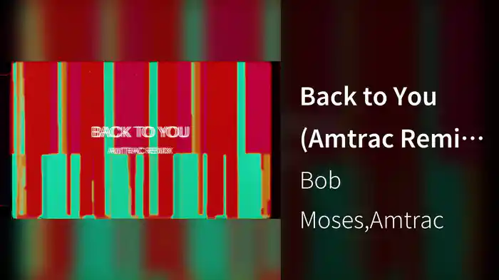 Back to You (Amtrac Remix / Visualizer)