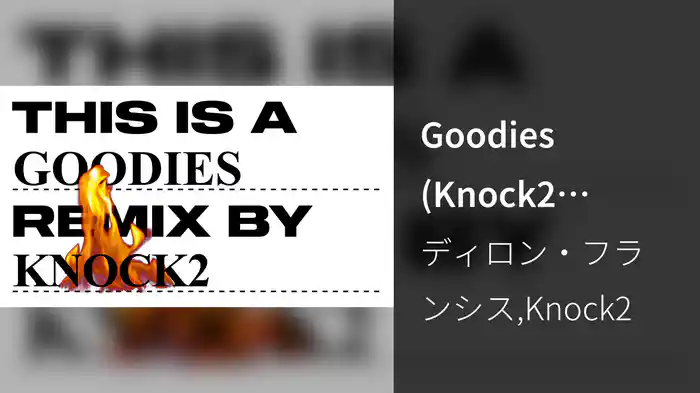 Goodies (Knock2 Remix / Visualizer)